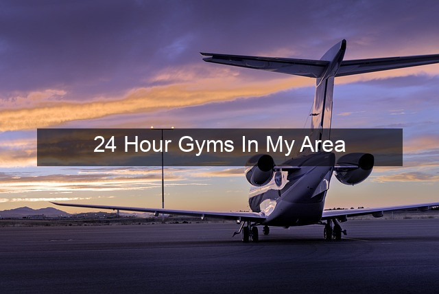 24 Hour Gyms In My Area