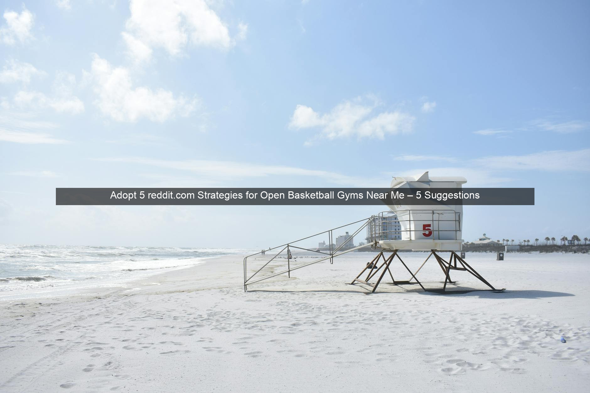 Adopt 5 reddit.com Strategies for Open Basketball Gyms Near Me – 5 Suggestions