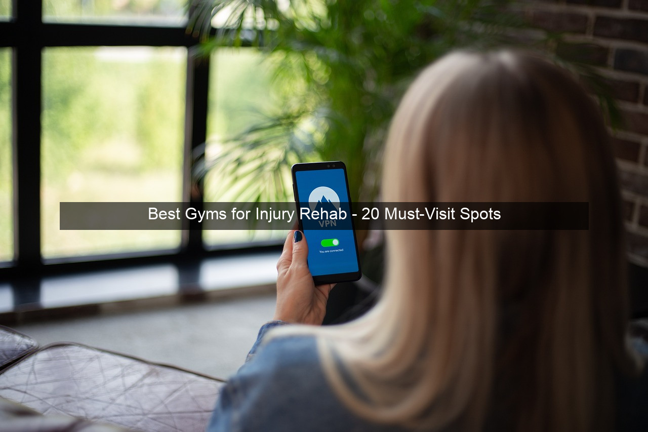Best Gyms for Injury Rehab - 20 Must-Visit Spots
