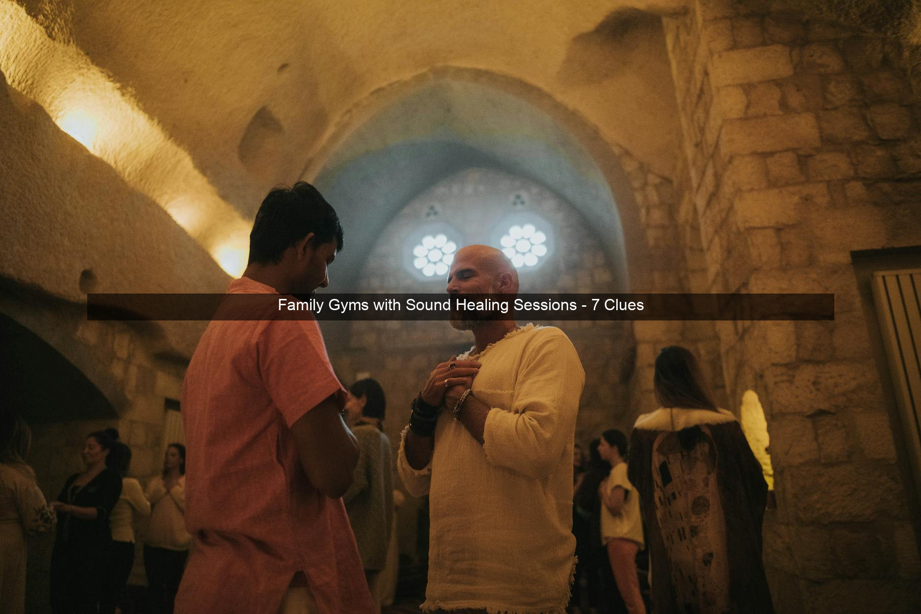 Family Gyms with Sound Healing Sessions - 7 Clues