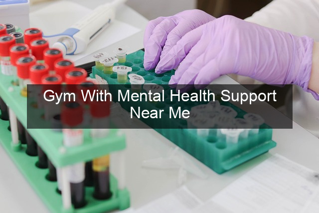 Gym With Mental Health Support Near Me