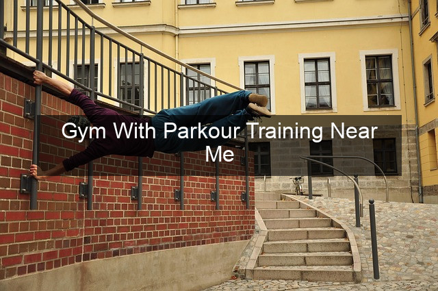 Gym With Parkour Training Near Me