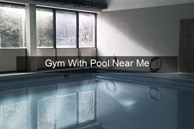 Gym With Pool Near Me