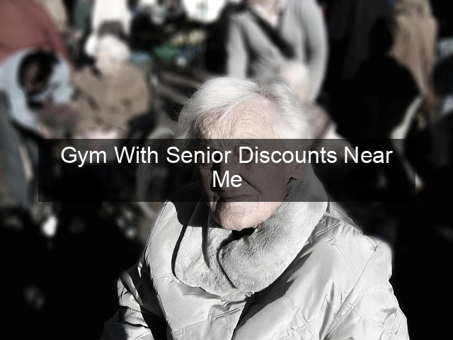 Gym With Senior Discounts Near Me