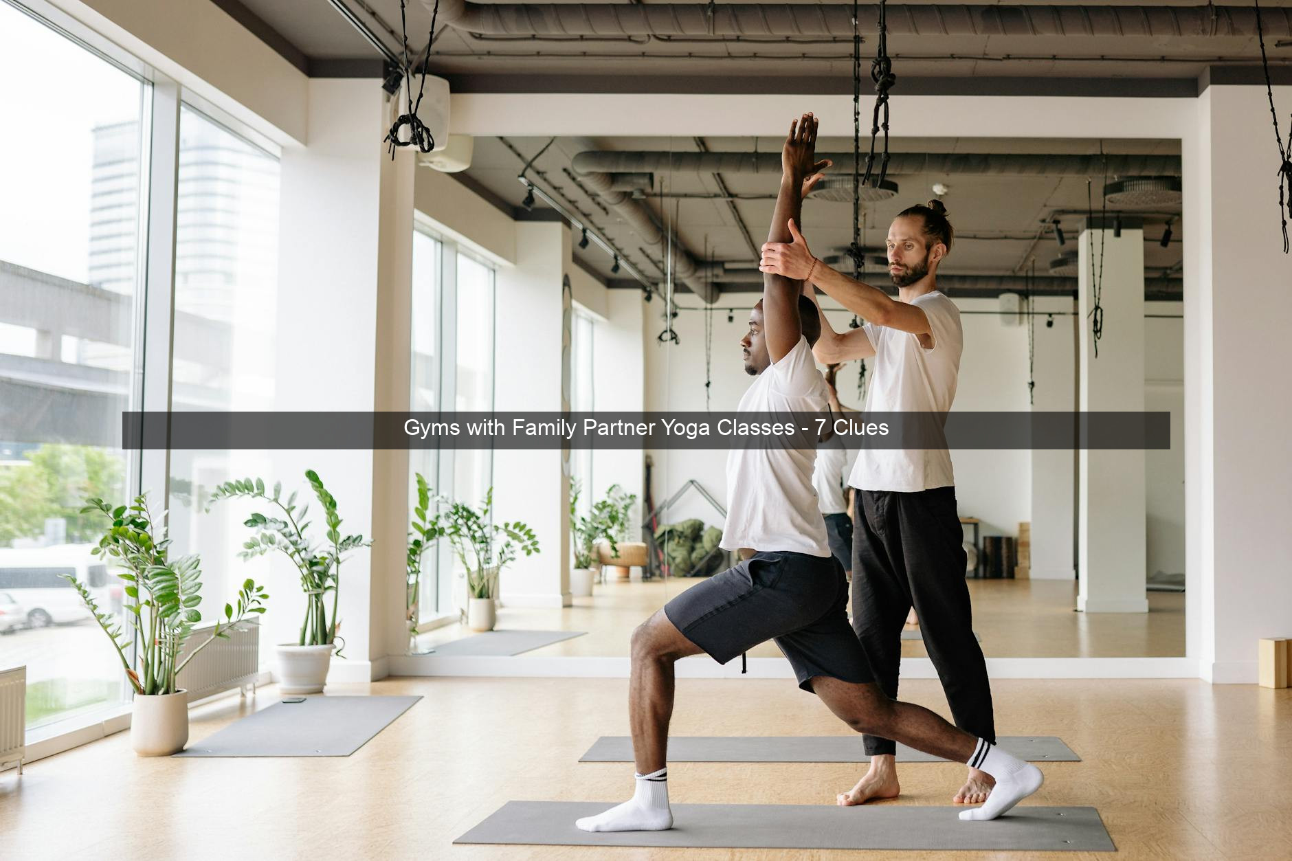Gyms with Family Partner Yoga Classes - 7 Clues