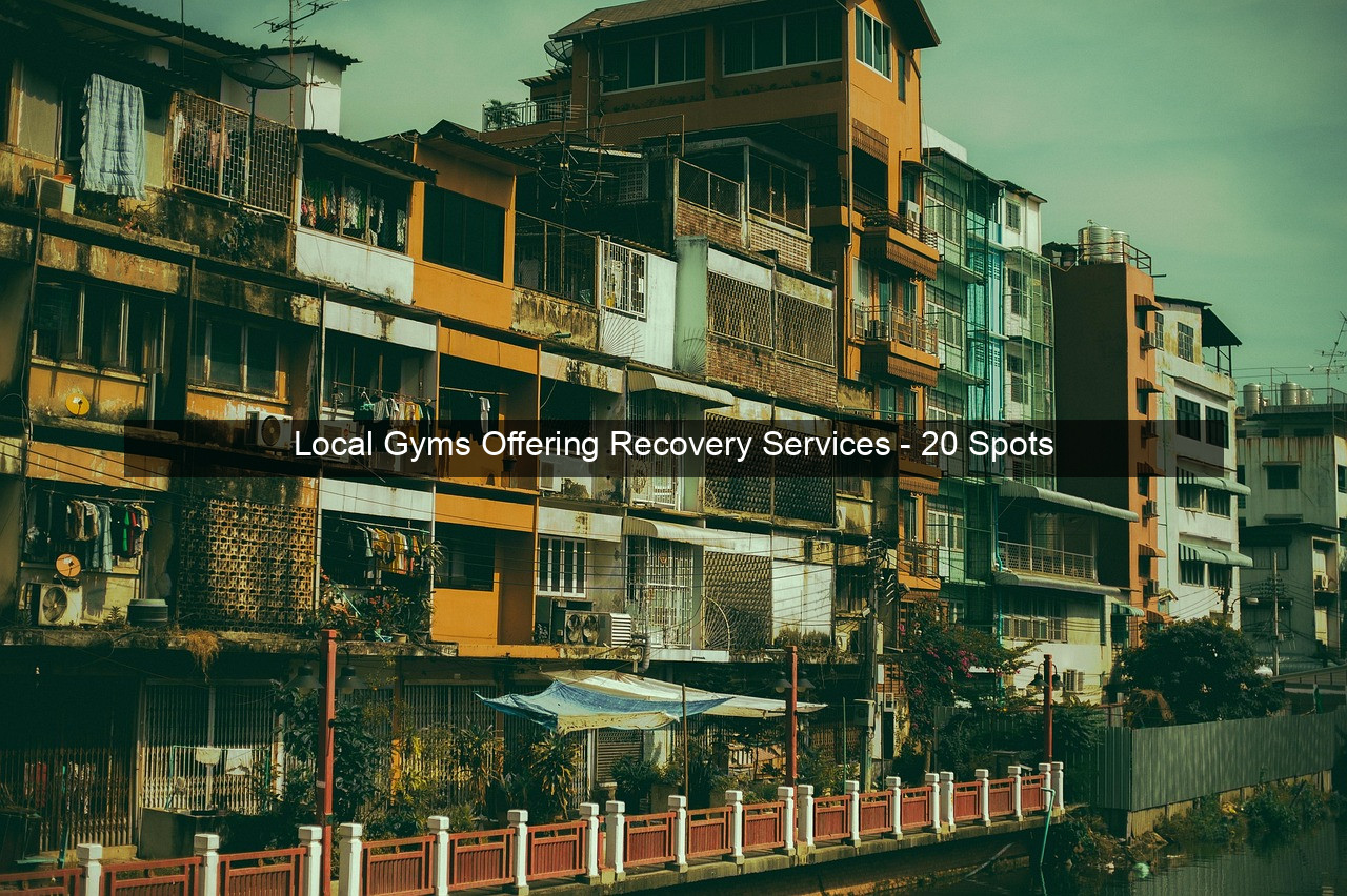 Local Gyms Offering Recovery Services - 20 Spots