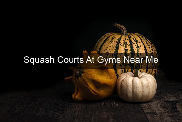 Squash Courts At Gyms Near Me