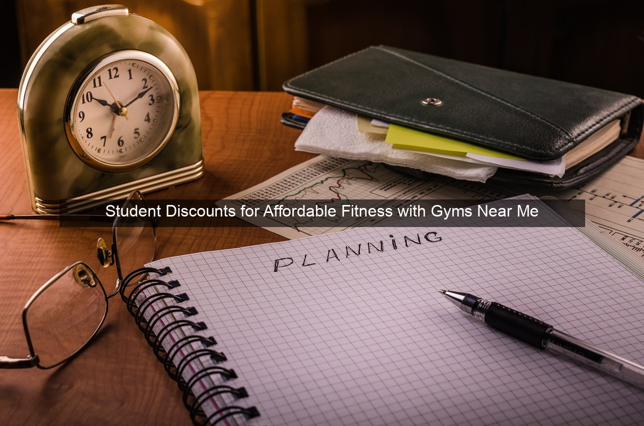 Student Discounts for Affordable Fitness with Gyms Near Me
