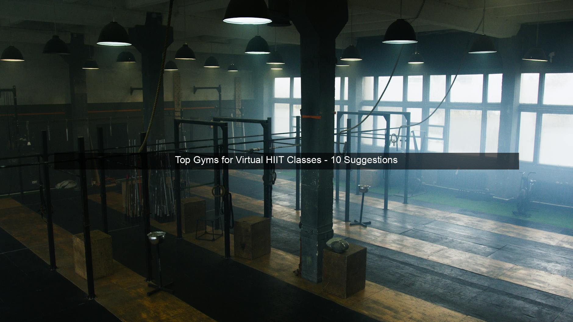 Top Gyms for Virtual HIIT Classes - 10 Suggestions