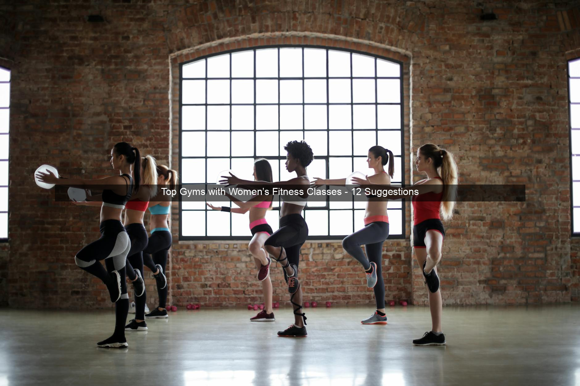 Top Gyms with Women’s Fitness Classes - 12 Suggestions