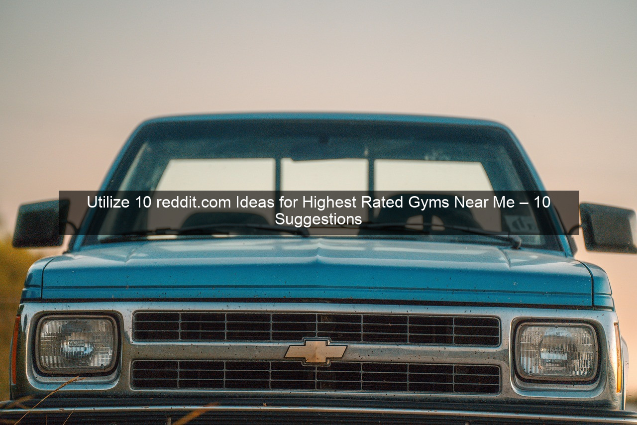 Utilize 10 reddit.com Ideas for Highest Rated Gyms Near Me – 10 Suggestions