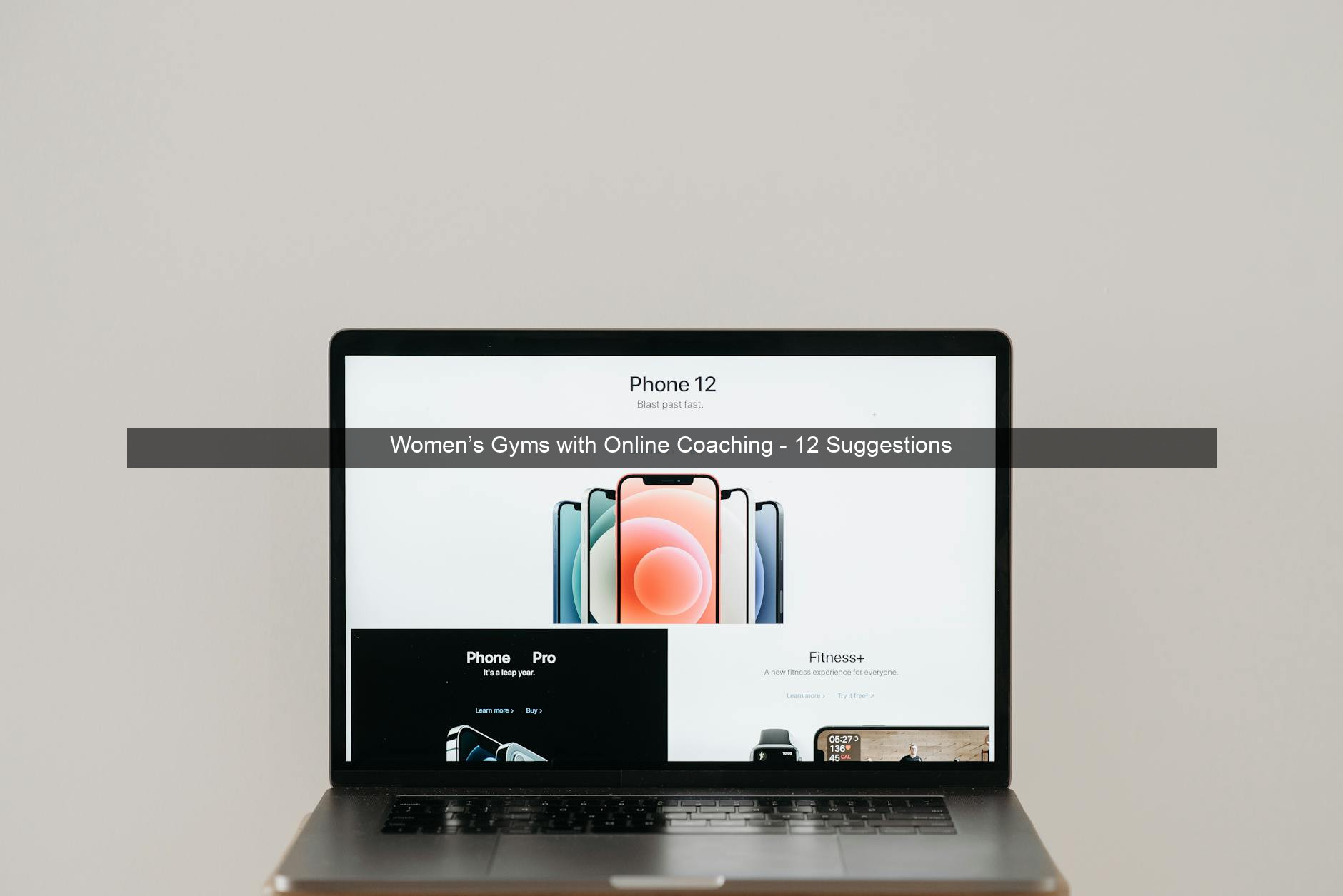 Women’s Gyms with Online Coaching - 12 Suggestions