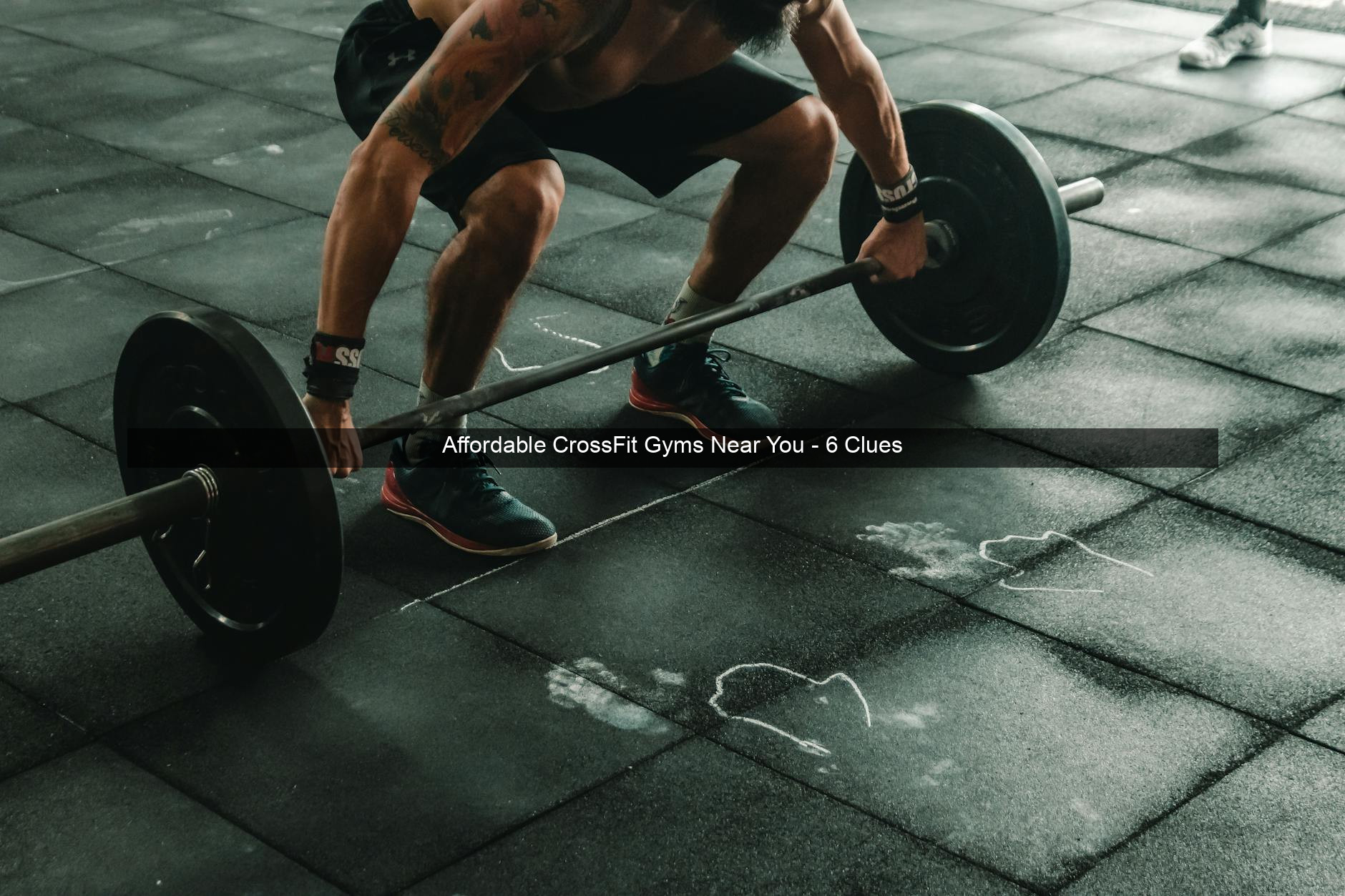 Affordable CrossFit Gyms Near You - 6 Clues
