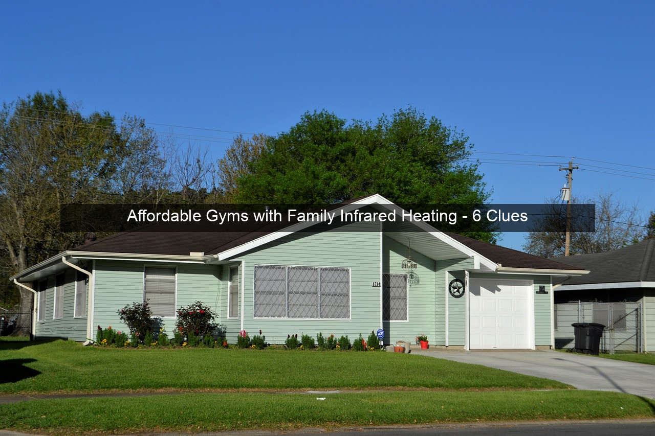 Affordable Gyms with Family Infrared Heating - 6 Clues