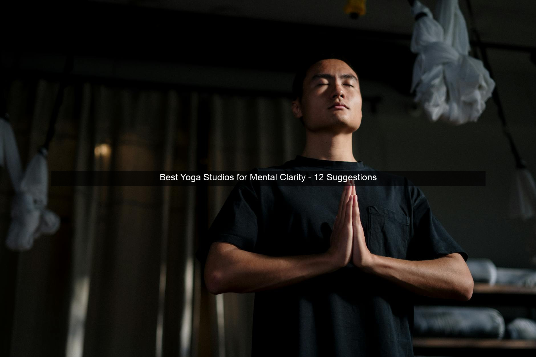Best Yoga Studios for Mental Clarity - 12 Suggestions