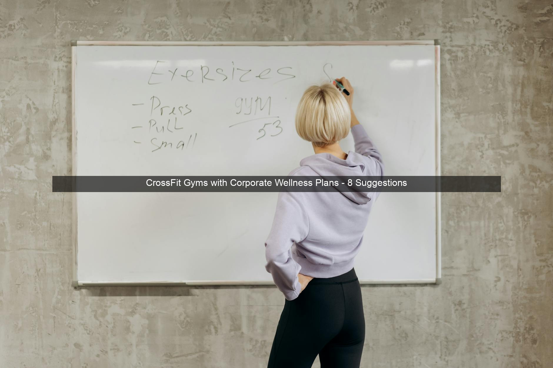 CrossFit Gyms with Corporate Wellness Plans - 8 Suggestions