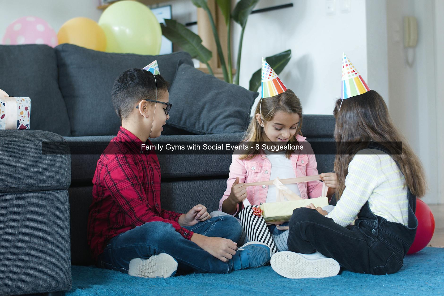Family Gyms with Social Events - 8 Suggestions
