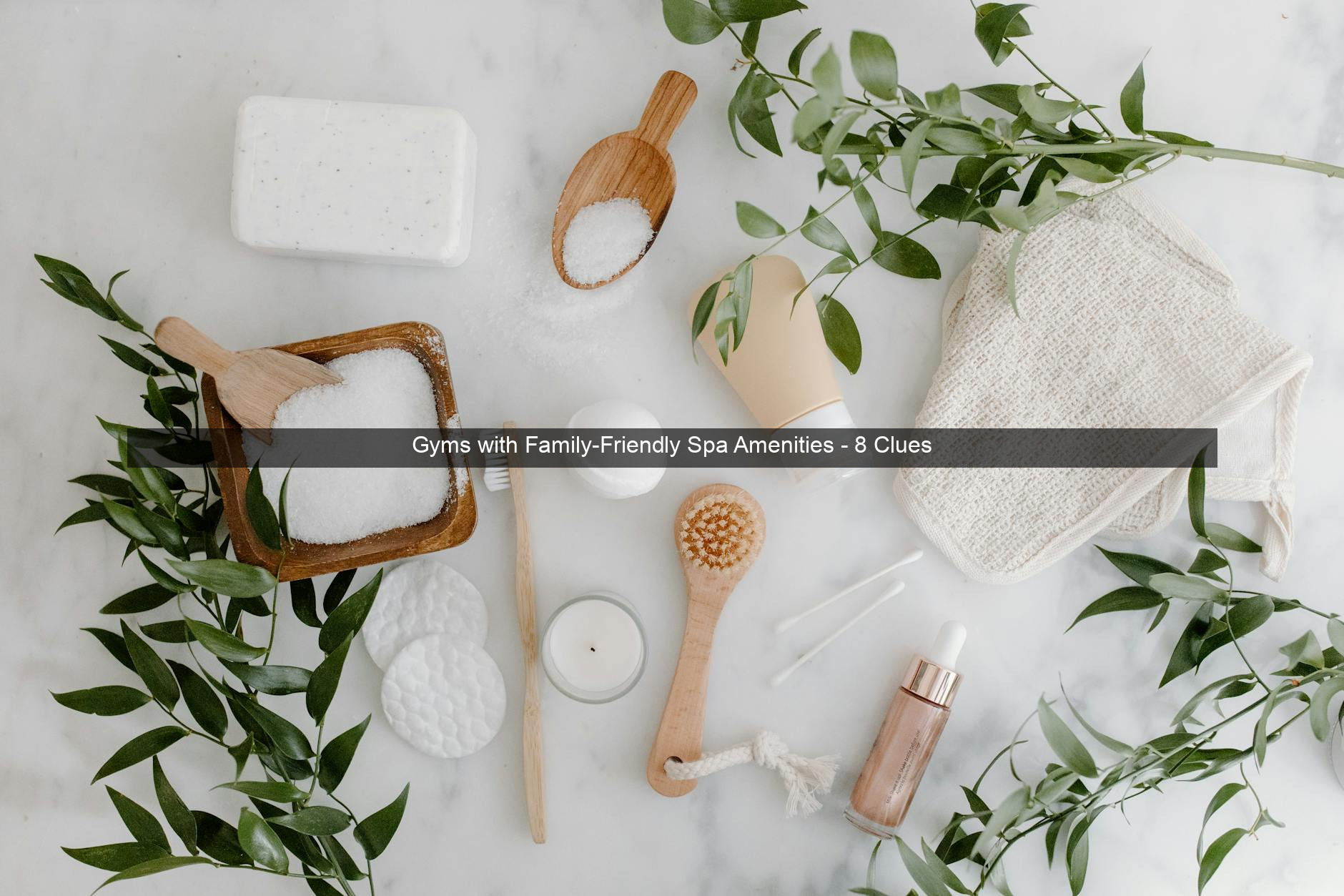 Gyms with Family-Friendly Spa Amenities - 8 Clues